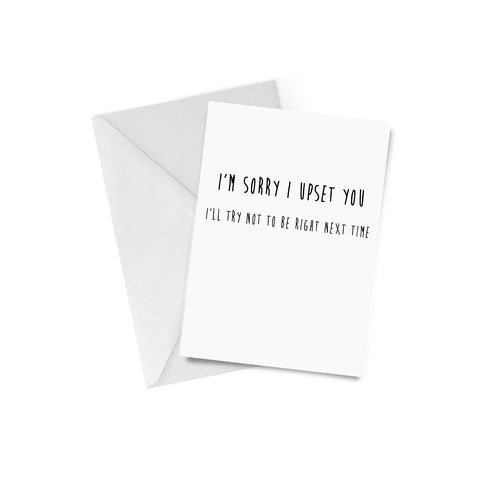 Try Not to Be Right Next Time Apology Card