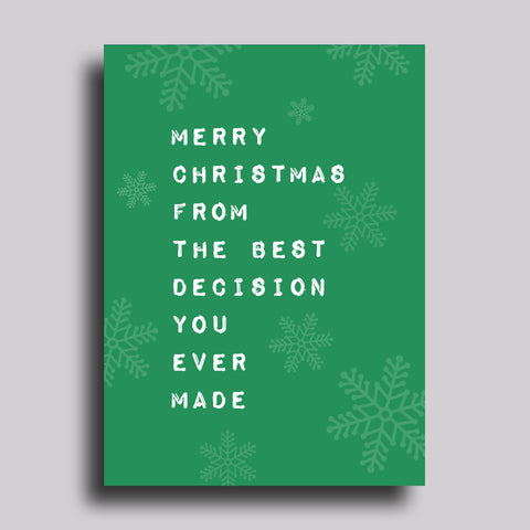 Best Decision You Ever Made Christmas Greeting Card