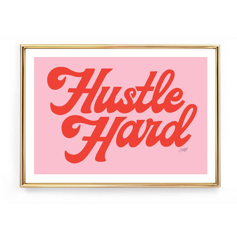 Hustle Hard (Pink/Red) - Art Print