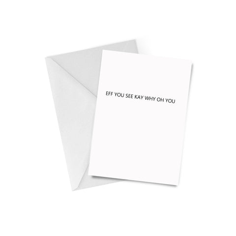Eff You See Kay Why Greeting Card