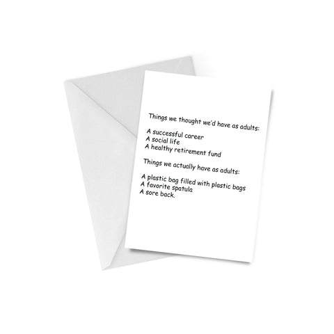 Things We Have At Our Age Greeting Card